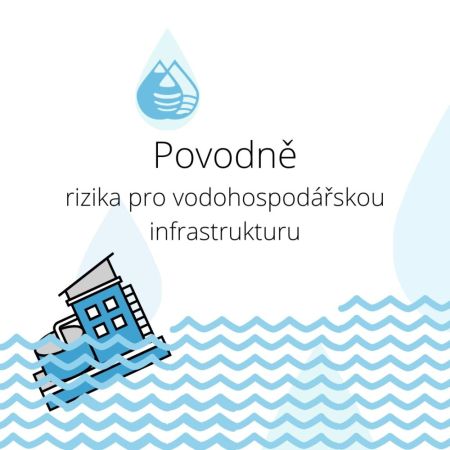 Povadně - riziko pro vodohospodářskou infrastrukturu